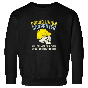 Discover Proud Union Carpenter Sweatshirts
