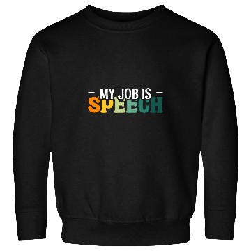 Discover My Job Is Speech Pathology 2 Sweatshirts