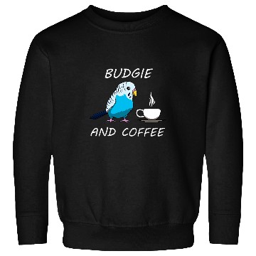 Discover Coffee Fun Budgie and Coffee Cute Budgerigar Caffeine Sweatshirts