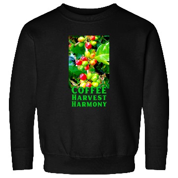 Discover Coffee Fun Cool COFFEE HARVEST HARMONY coffee cherries coffee berries Sweatshirts