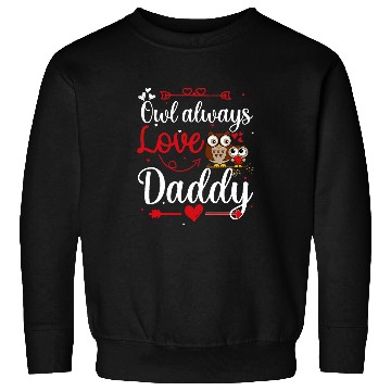 Discover Owl Pet Always Love Daddy Sweatshirts