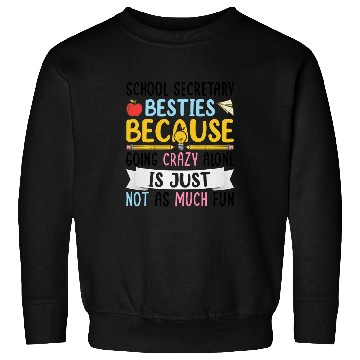 Discover Secretary Job School Secretary Besties Sweatshirts