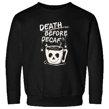 Discover Coffee Fun death before decaf coffee illustration Halloween Sweatshirts