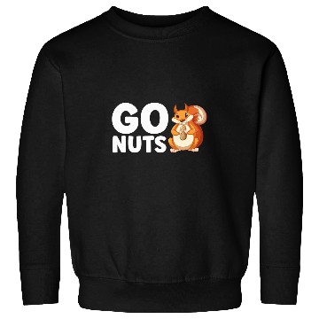 Discover Squirrel Pet Go Nuts Squirrel Walnut Healthy Delicious Nuts Sweatshirts