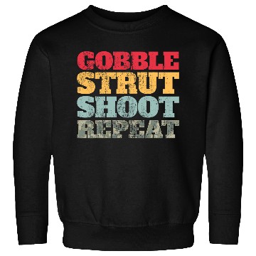 Discover Turkey Hunting I Gobble Strut Shoot I Turkey Hunter Sweatshirts