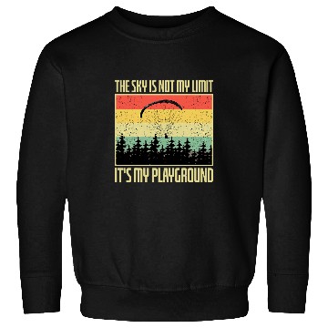 Discover Sky Is Not My Limit Its My Playground Skydivers Skydiving Sweatshirts
