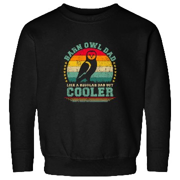 Discover Owl Pet Barn Owl Dad Like A Regular Dad But Cooler Father s Day Sweatshirts