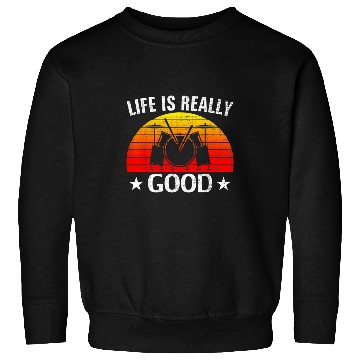 Discover Drums Drummer Retro Life Is Really Good Drum Funny Drums Love Drums Sweatshirts