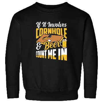 Discover Beer Fun If It Involves Cornhole Beer Count Me In Bean Bag Player Sweatshirts