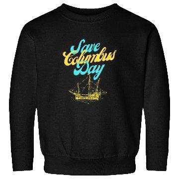 Discover Save Columbus Day Sweatshirts