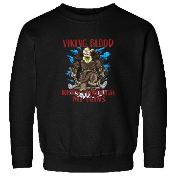 Discover Viking Blood Runs through my Veins Viking Raid 1 Sweatshirts