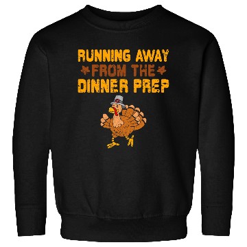 Discover Running Away Dinner Prep Turkey Trot Running Thanksgiving Sweatshirts