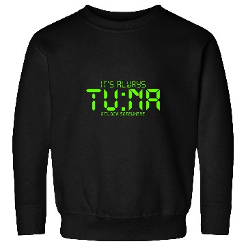 Discover Retro Pixel Tuna Clock Its Always Tuna OClock Somewhere Sweatshirts