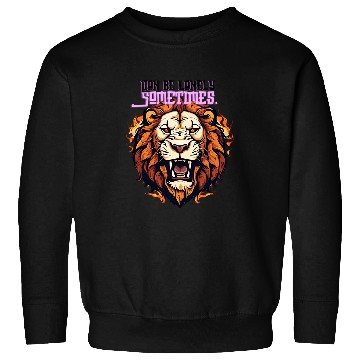 Discover Lion Pet be lonely sometimes Sweatshirts