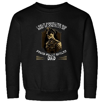 Discover Police Dad Law Enforcement Cop Officer Fathers Day 3 Sweatshirts