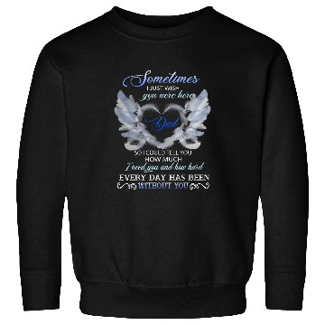 Discover Sometimes I Just Wish You Were Here Sweatshirts