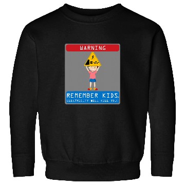 Discover Electrical Remember Kids Electricity Will Kill You 2 Electrician Sweatshirts