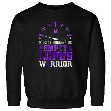 Discover Running on empty Lupus Warrior Lupus Awareness Month Sweatshirts