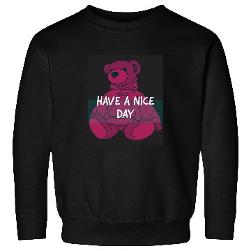 Discover Bear Pet Have A Nice Day Pink Bear Sweatshirts