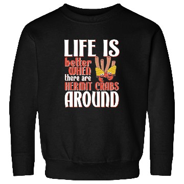 Discover Life is Better Hermit Crabs Cute Hermit Crab Sweatshirts