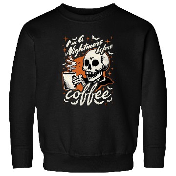 Discover Coffee Fun I m A Nightmare Before Coffee Halloween 2 Sweatshirts