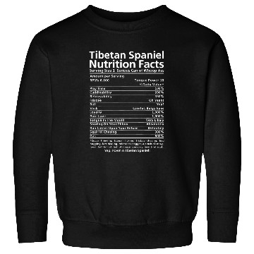 Discover Tibetan Spaniel Funny Nutrition Facts Sweatshirts