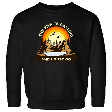 Discover The PNW is Calling Hiking Pacific Northwest Mountains Sweatshirts