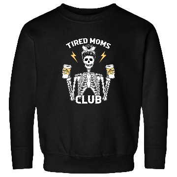 Discover Coffee Fun Tired Moms Club Mothers Day Coffee Drinking Skeletons Mom Sweatshirts