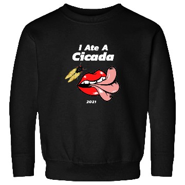 Discover I Ate A Cicada 21 Sweatshirts