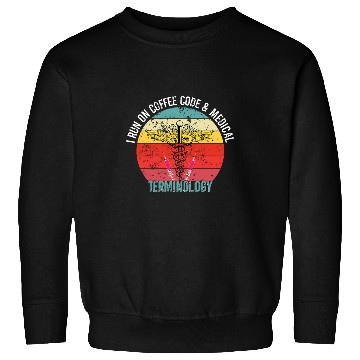Discover Coffee Fun Run on Coffee Code and medicals Terminology medicals Coders Sweatshirts