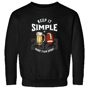 Discover Beer Fun Keep It Simple Beer College Football Funny Common 2 Sweatshirts