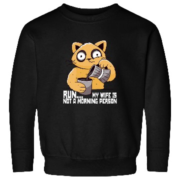 Discover Coffee Fun Run My Wife is not morning person Funny Cat Mom Coffee Sweatshirts