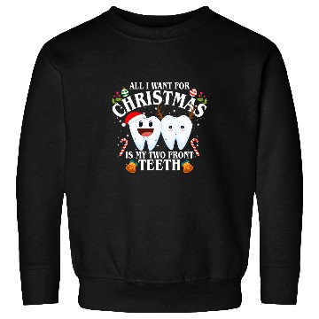 Discover Christmas Dental Squad Santa Two Front Teeth dentists xmass 21 Sweatshirts