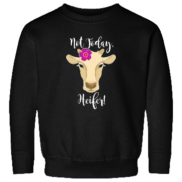 Discover Cow Lover Not Today Heifer 21 Sweatshirts