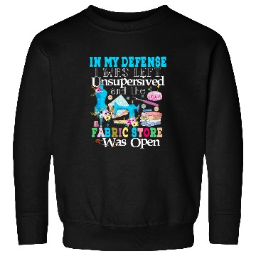 Discover Sewing Machine In My Defense I Was Left Unsupervised Sweatshirts