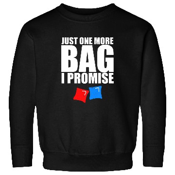 Discover Beer Fun Just one more bag Cornhole Player Gift Beer Drinking Bags Sweatshirts