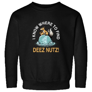 Discover Squirrel Pet Saying Nutcracker Squirrels Love Deez Nutz Sweatshirts