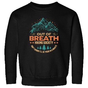 Discover Out of Breath, Hiking Society Sweatshirts