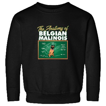 Discover Anatomy Of A Belgian Malinois I Funny Mechelaar Sweatshirts