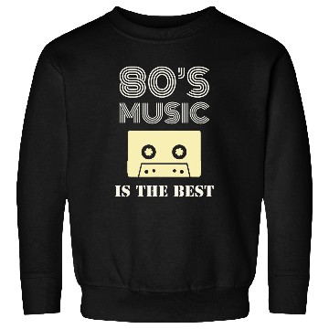 Discover 80s Music Is The Best Sweatshirts