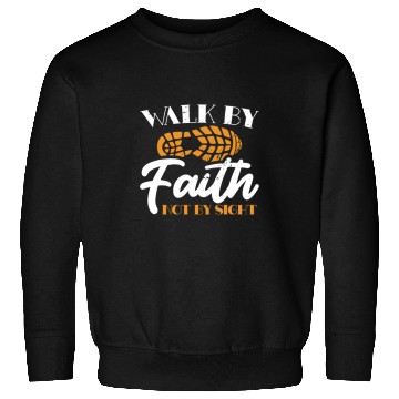 Discover Walk By Faith Not By Sight Christian Jesus Christ Sweatshirts