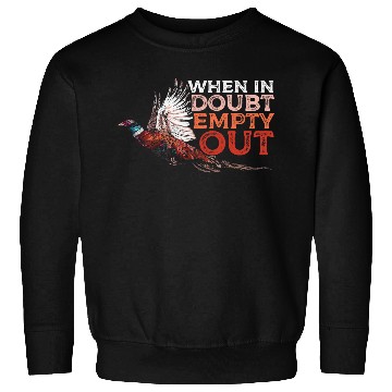 Discover Pheasant Hunting Humor a Pheasant Lover or Hunter Sweatshirts