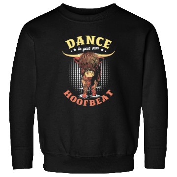 Discover Cow Lover Dance To Your Own Hoofbeat Farmer Grass Puppy Highland Cow Sweatshirts