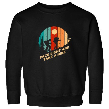 Discover Pack Light and Take a Hike Camping Hiking Camper Hiker Sweatshirts