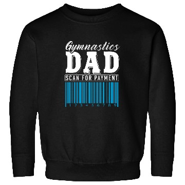 Discover Gymnastics Dad Scan For Payment Funny Sweatshirts