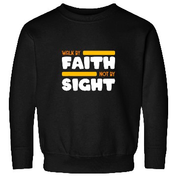 Discover Walk By Faith Not By Sight Bible Verse 2 Corinthians 57 Sweatshirts