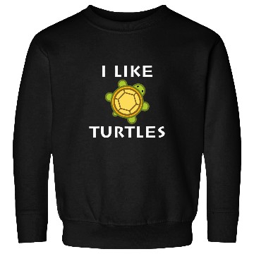 Discover Turtle Pet I like Turtles Tortoise Sea Animal Funny Gift 1 Sweatshirts