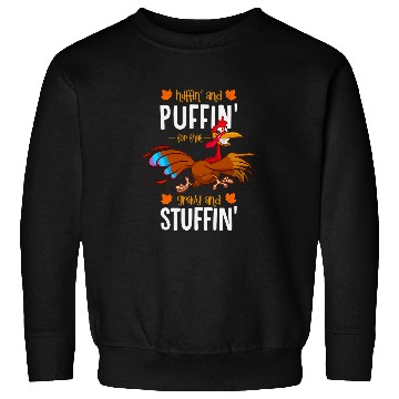 Discover Huffin and Puffin for that Gravy and Stuffin or Turkey Trot Sweatshirts