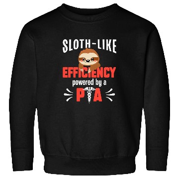 Discover Sloth Pet Physician Assistant PA Sloth Like Efficiency Powered by a PA Sweatshirts