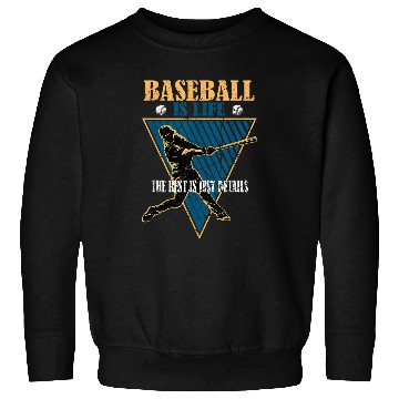 Discover Baseball Is Life The Rest Is Just Details Funny Vintage Sweatshirts